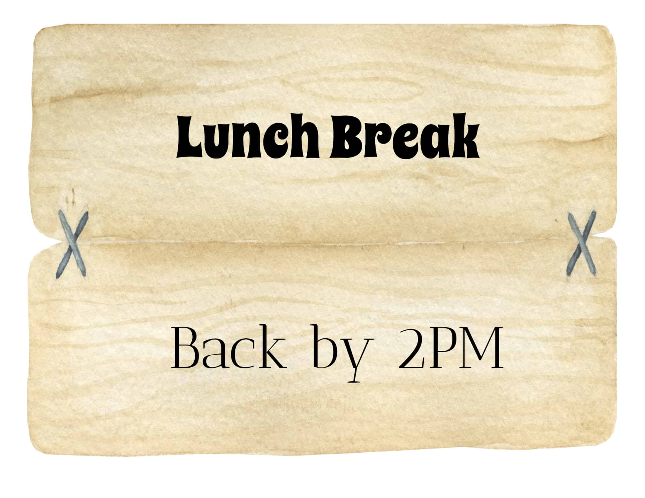 lunch break signage