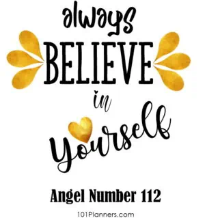 Angel number 112 -believe in yourself